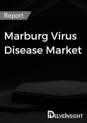 Marburg Virus Disease Market Report