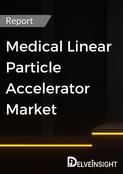 Medical Linear Particle Accelerato Market