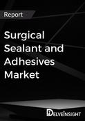 Surgical Sealant and Adhesives Market Report