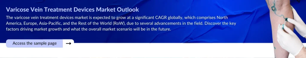 Varicose Vein Treatment Devices Market Outlook