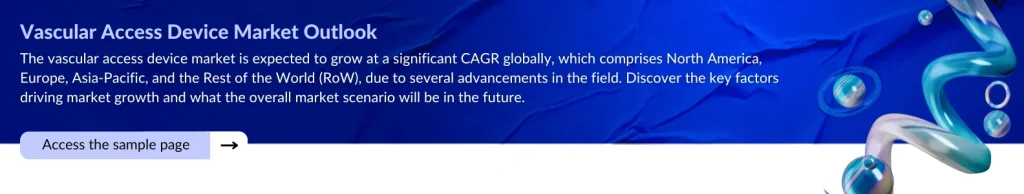 Vascular Access Devices Market Outlook