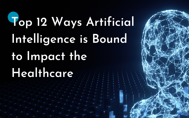 Most Promising Applications of Artificial Intelligence (AI) in Healthcare Segment