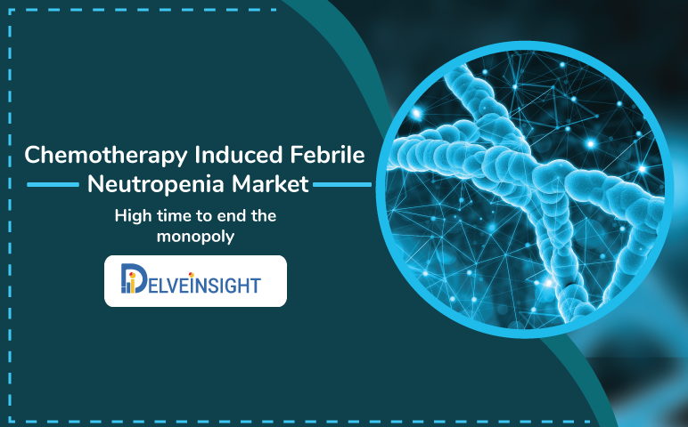 Chemotherapy Induced Febrile Neutropenia Market: High time to end the monopoly